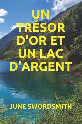 Un Tr�sor d'Or Et Un Lac d'Argent