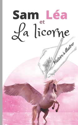 Sam et Léa, la licorne: Histoire amusante facile à lire et à illustrer librement pour les enfants de début de CP (niveau 1)