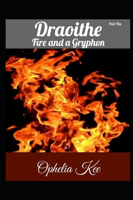 Draoithe: Fire and a Gryphon: Part 10