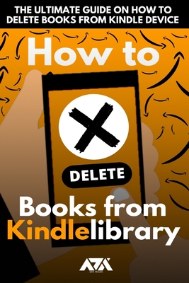 How to Delete Books from my Kindle Library: The Ultimate Guide on How to Delete Books from Kindle Device (With Screenshots)