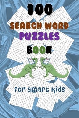 100 search word puzzles book for smart kids: Words Activity for kids. Word Search Puzzle Book ages 4-7, Fun puzzles for kids.
