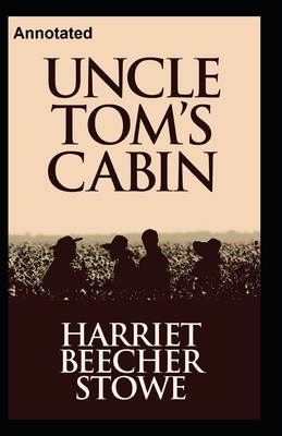 Uncle Tom's Cabin Annotated