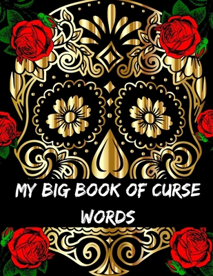 My Big Book Of Curse Words: swear word coloring book for adults large print mandala patterns - Great for relieving stress ... - help to fight anxi