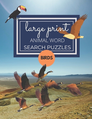 Large Print Animal Word Search Puzzles, Birds: Word Search Puzzles for Birding, Birders, Bird Watchers and Lovers