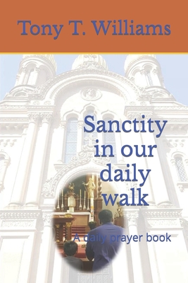 Sanctity in our daily walk: A daily prayer book