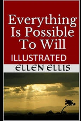 Everything Is Possible To Will Illustrated