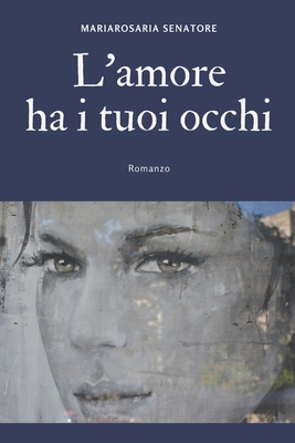 L'amore ha i tuoi occhi: Romanzo