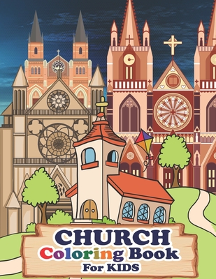 Church Coloring Book For Kids: Christian Prayers House Activity Book A Christian place of worship Coloring Book For Kids