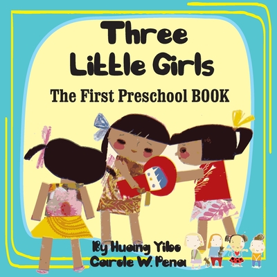 Three Little Girls: The First Preschool BOOK
