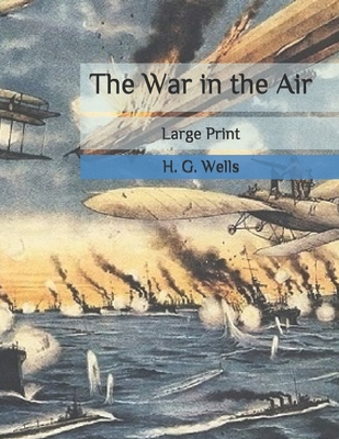 The War in the Air: Large Print