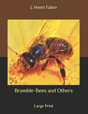 Bramble-Bees and Others: Large Print