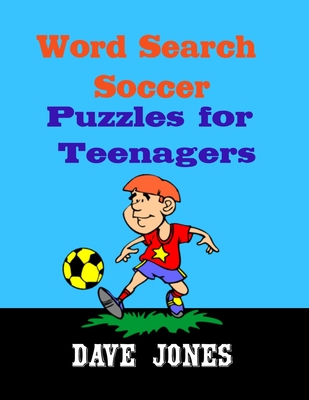 Word Search Soccer Puzzles for Teenagers: Soccer Activity Book