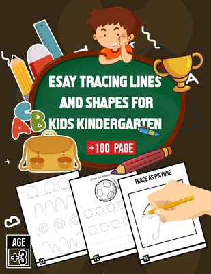 Esay Tracing Lines And Shapes For Kids Kindergarten: Workbook - Make your children (girl and boy) to trace activities and graphics while having fun !!