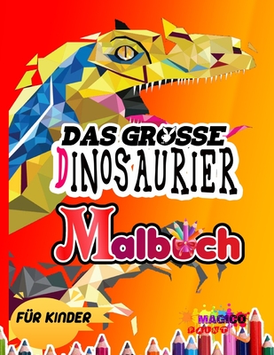 DAS GROSSE DINOSAURIER für Kinder: +50 tolles Malbuch für DAS GROSSE DINOSAURIER