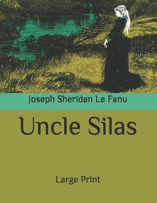 Uncle Silas: Large Print