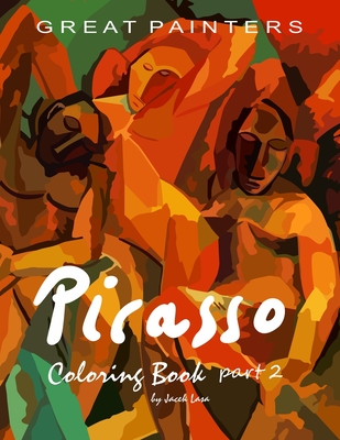 Great Painters Picasso Coloring Book part 2: Coloring book for adults with Pablo Picasso pictures for coloring