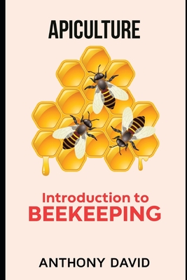 Apiculture: Introduction To BeeKeeping