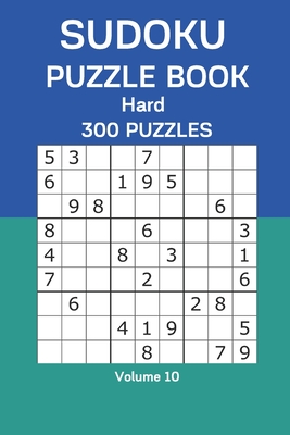 Sudoku Puzzle Book Hard: 300 Puzzles Volume 10