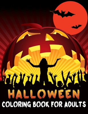 Halloween Coloring Book For Adults: Stress Relieving Horror Coloring Book With Pumpkins, Owls, Bats, Haunted Houses & More