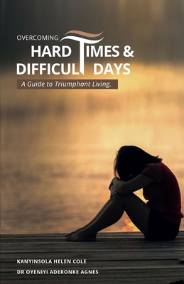 Overcoming Hard Times and Difficult Days: When Your Back Is Against the Wall; Darkest Night and Hopelessness