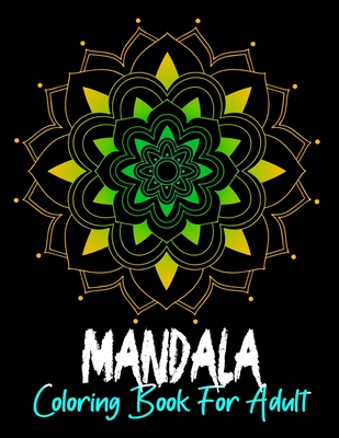 Mandala Coloring Book For Adult: Stress Relieving Beautiful Designs