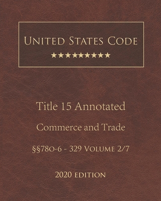 United States Code Annotated Title 15 Commerce and Trade 2020 Edition §§78o-6 - 329 Volume 2/7