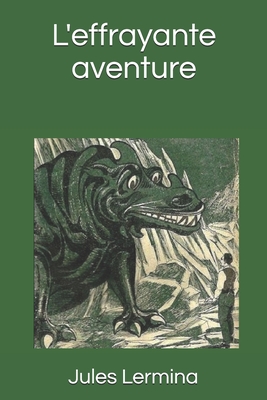 L'effrayante aventure