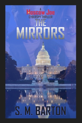 The Mirrors: A Moscow Joe Cyberspy Thriller