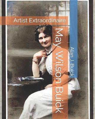 May Wilson Buick: Artist Extraordinaire