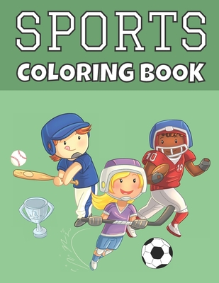 Sports Coloring Book: For Kids Baseball, Football, Hockey, Soccer & Tennis Large Print