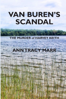 Van Buren's Scandal: The Murder of Harvey Keith