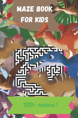 Maze book for kids: Maze book for kids - 200 mazes