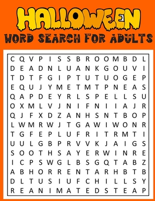 Halloween Word Search For Adults: Puzzle Activity Book For Adults - With Key Solution Pages: Exercise your brain and fill your heart