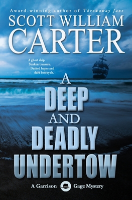A Deep and Deadly Undertow: A Garrison Gage Mystery