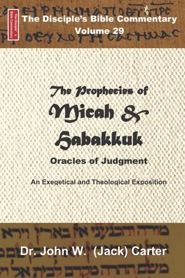 The Prophecies of Micah and Habakkuk: Oracles of Judgment