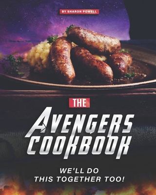 The Avengers Cookbook: We'll Do This Together Too!