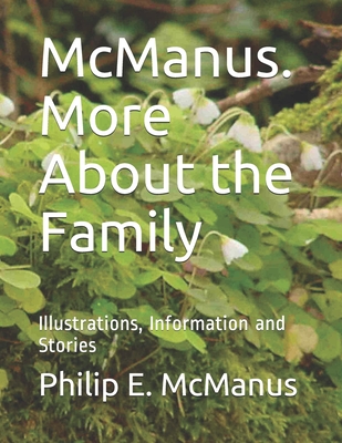 McManus. More About the Family: Illustrations, Information and Stories