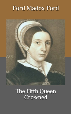 The Fifth Queen Crowned