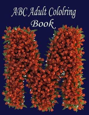 ABC Adult Coloring Book: A Stress Relieving Alphabetical Coloring Book for Adults and Children