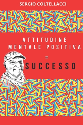 Attitudine Mentale Positiva = Successo