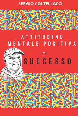 Attitudine Mentale Positiva = Successo