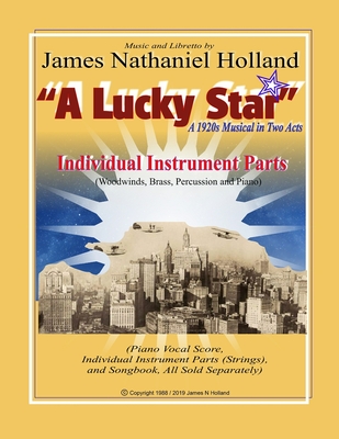 A Lucky Star A 1920s Musical in Two Acts: Individual Instrument Parts (Woodwinds, Brass, Percussion and Piano)