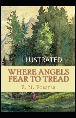 Where Angels Fear to Tread Illustrated