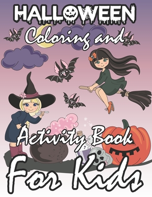 Halloween Coloring And Activity Book for Kids: Fun easy to color! Just for Kids And Toddler!