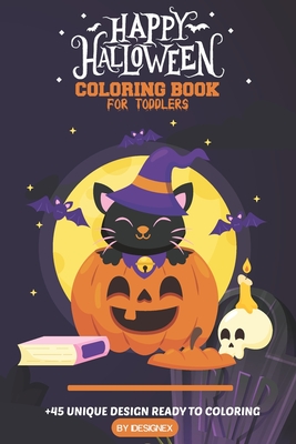 happy halloween coloring book For Toddlers: A Funny Collection of Witches, Ghosts, Pumpkins and more For Toddlers.