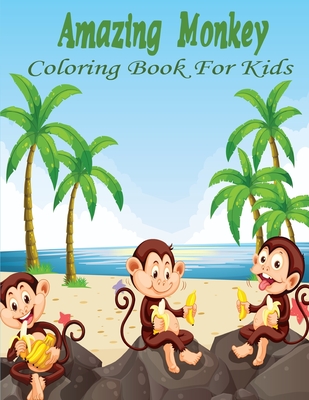 Amazing Monkey Coloring Book For Kids: Funny Anime Coloring Books for Kids.