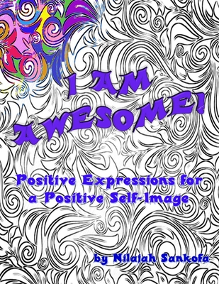 I Am Awesome!: Positive Expressions for a Positive Self-Image