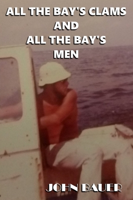 All The Bay's Clams And All The Bay's Men