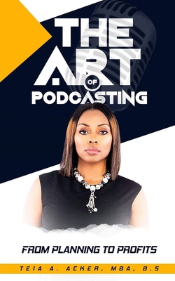 The Art of Podcasting: From Planning To Profits