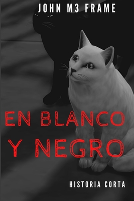 En Blanco Y Negro: Historia Corta - Cuento